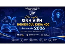 Khoa Sư phạm tổ chức thành công Hội nghị sinh viên nghiên cứu khoa học năm học 2025 – 2026